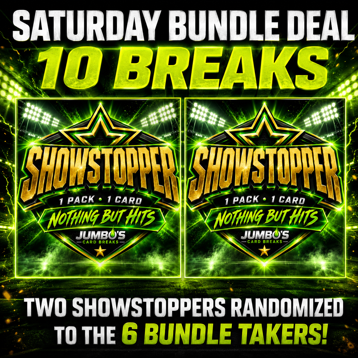 🔥Saturday 10 Break Bundle Deal! (Two ShowStoppers randomized to the 6 Bundle Takers!)