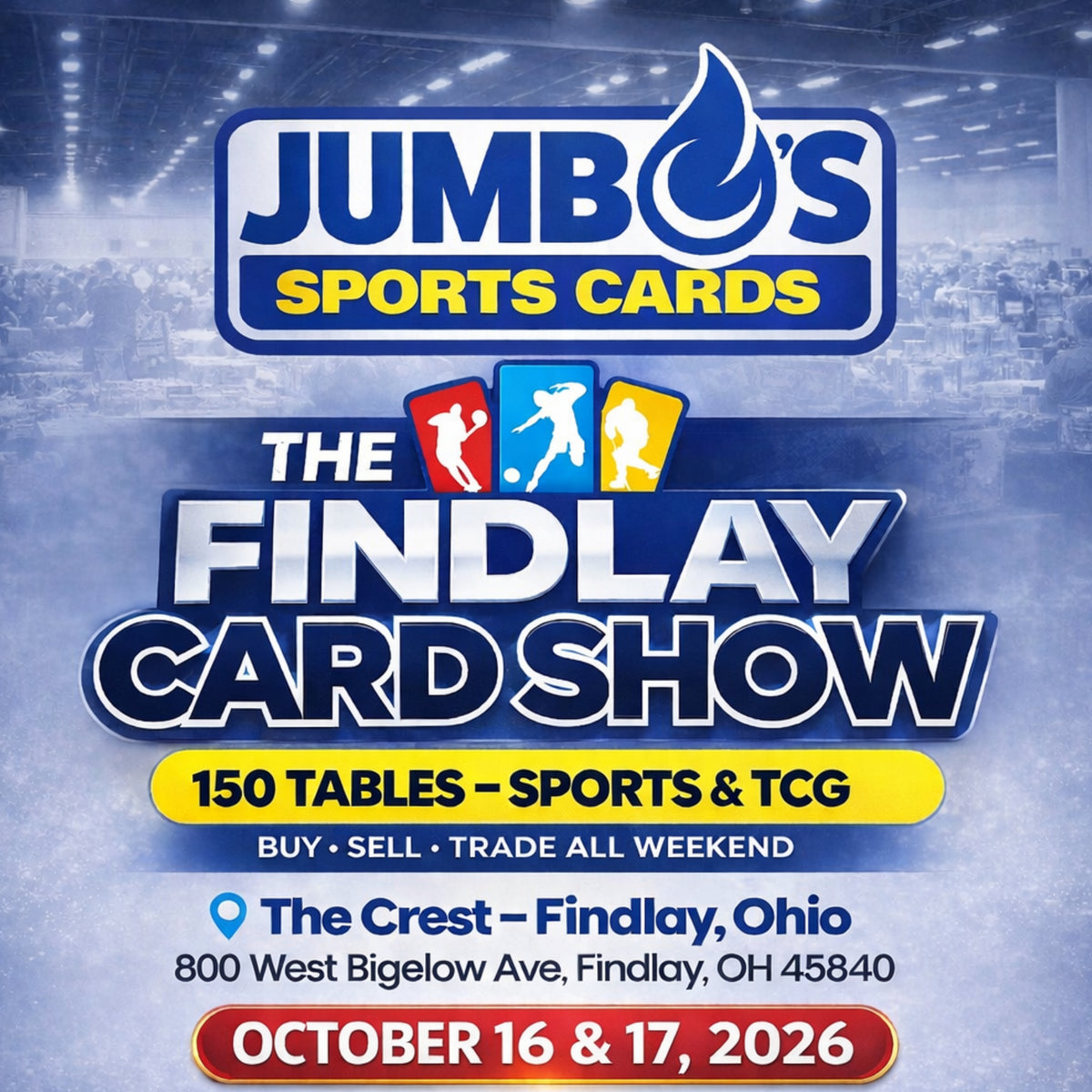📅 Jumbo's 2026 Findlay Card Show (October 16th & 17th, 2026) *** Pick Your Own Tables! - 8 ft tables