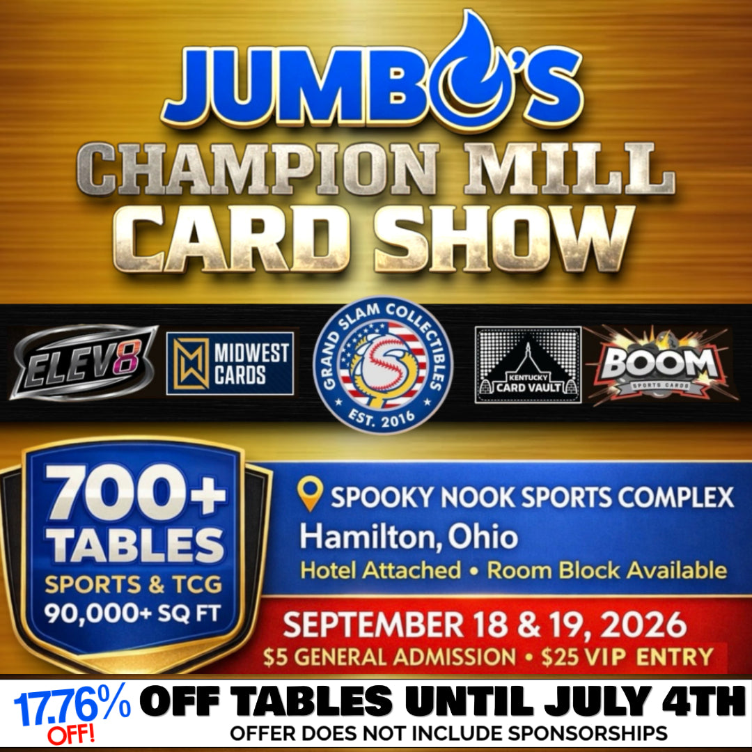 π
Jumbo's 2026 Champion Mill Card Show - 700+ Tables! (September 18 & 19) *** SAVE 17.76% before July 5th! (sponsorship spots not included)