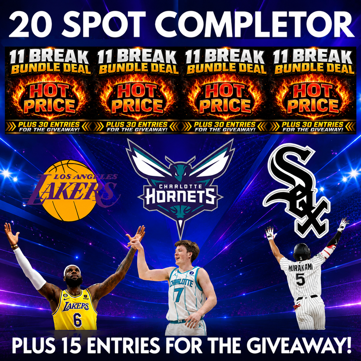 ➡️20 Spot Completor (Hornets, Lakers, White Sox, 4 Bundle Deals!) *** Plus 15 Entries for the Giveaway!