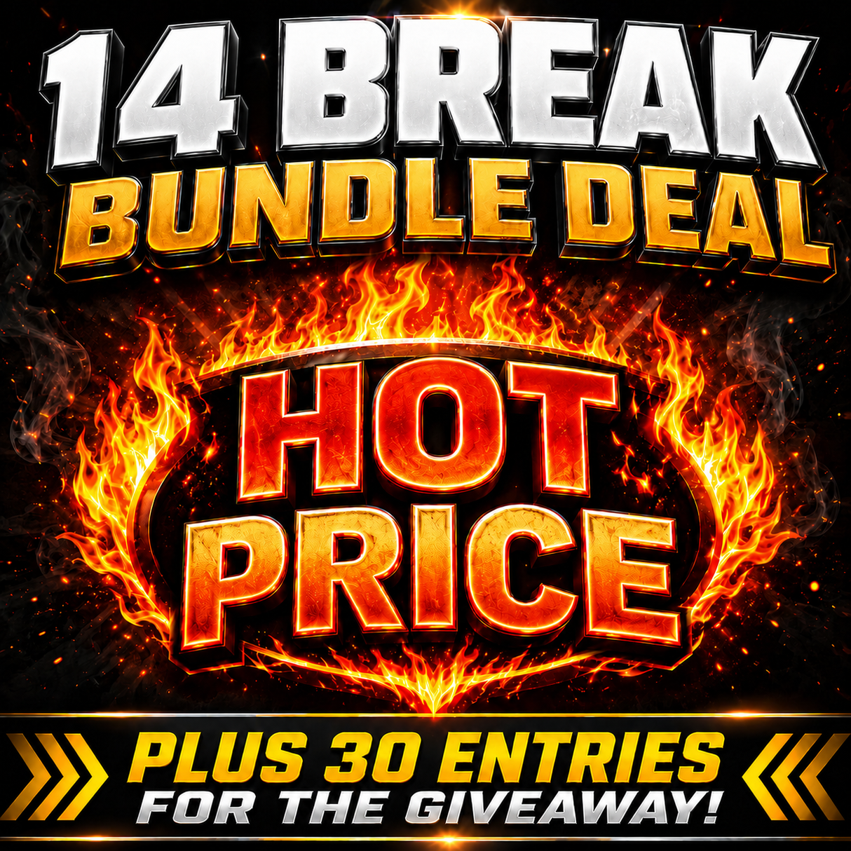 💣 Thursday Night 14 Break Bundle Deal! *** Plus 30 Entries into the Giveaway!