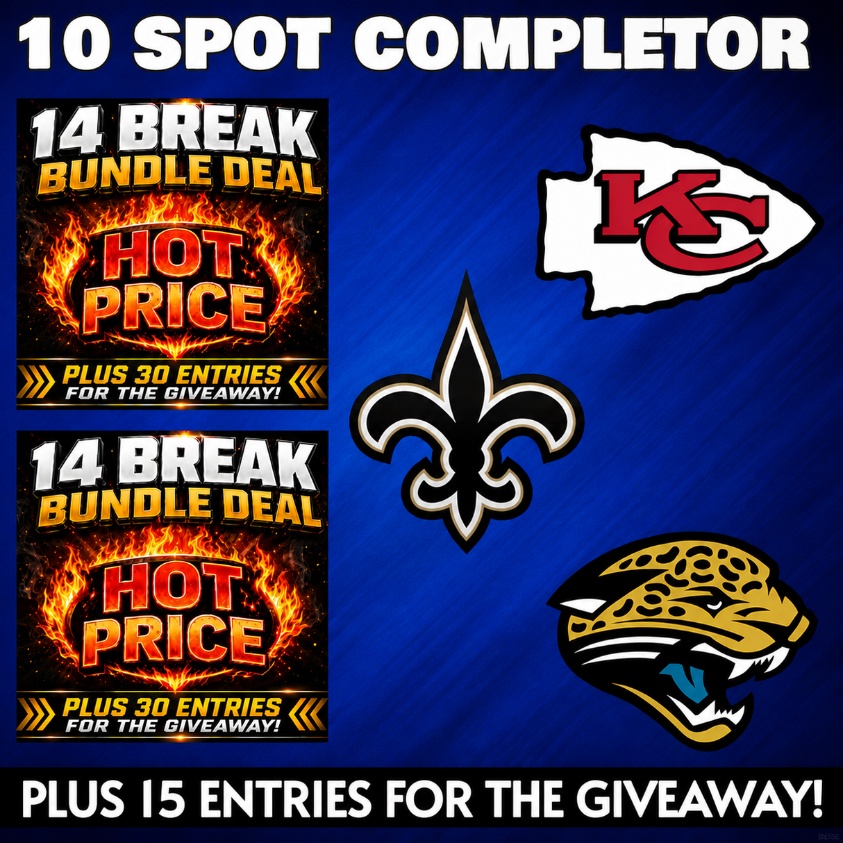➡️10 Spot Completor! (2 Bundles, Chiefs, Saints, Jags!) *** Plus 15 Entries into the Giveaway!