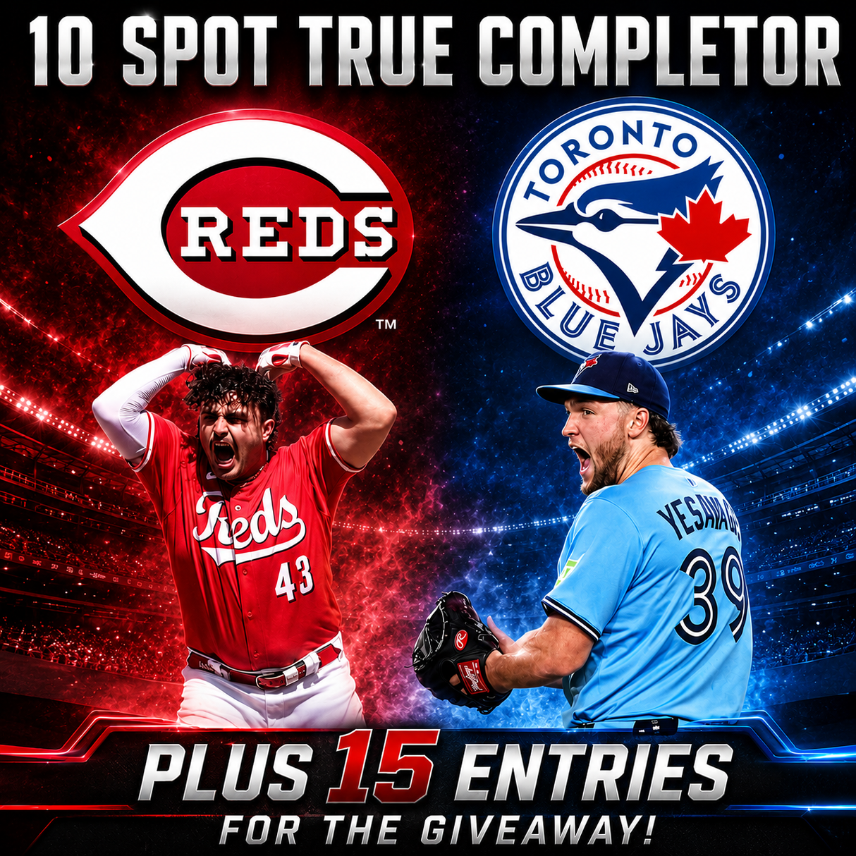➡️10 Spot Completor (Reds & Blue Jays!) *** Plus 15 Entries for the Giveaway!