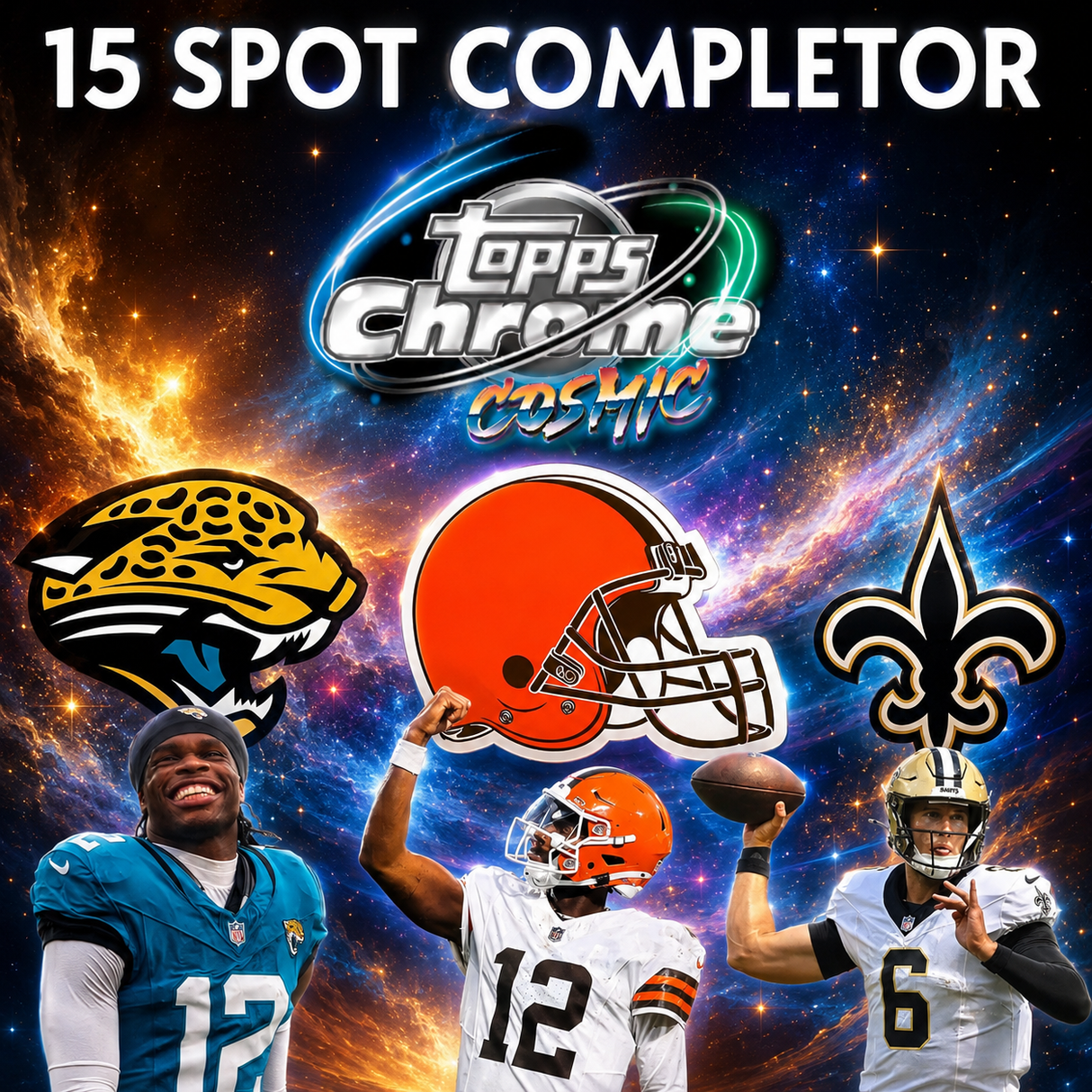 ➡️15 Spot Cosmic/Sig Class Completor (Browns, Saints, Jags in Cosmic FULL CASE!) *** Plus 15 Entries for the Giveaway!