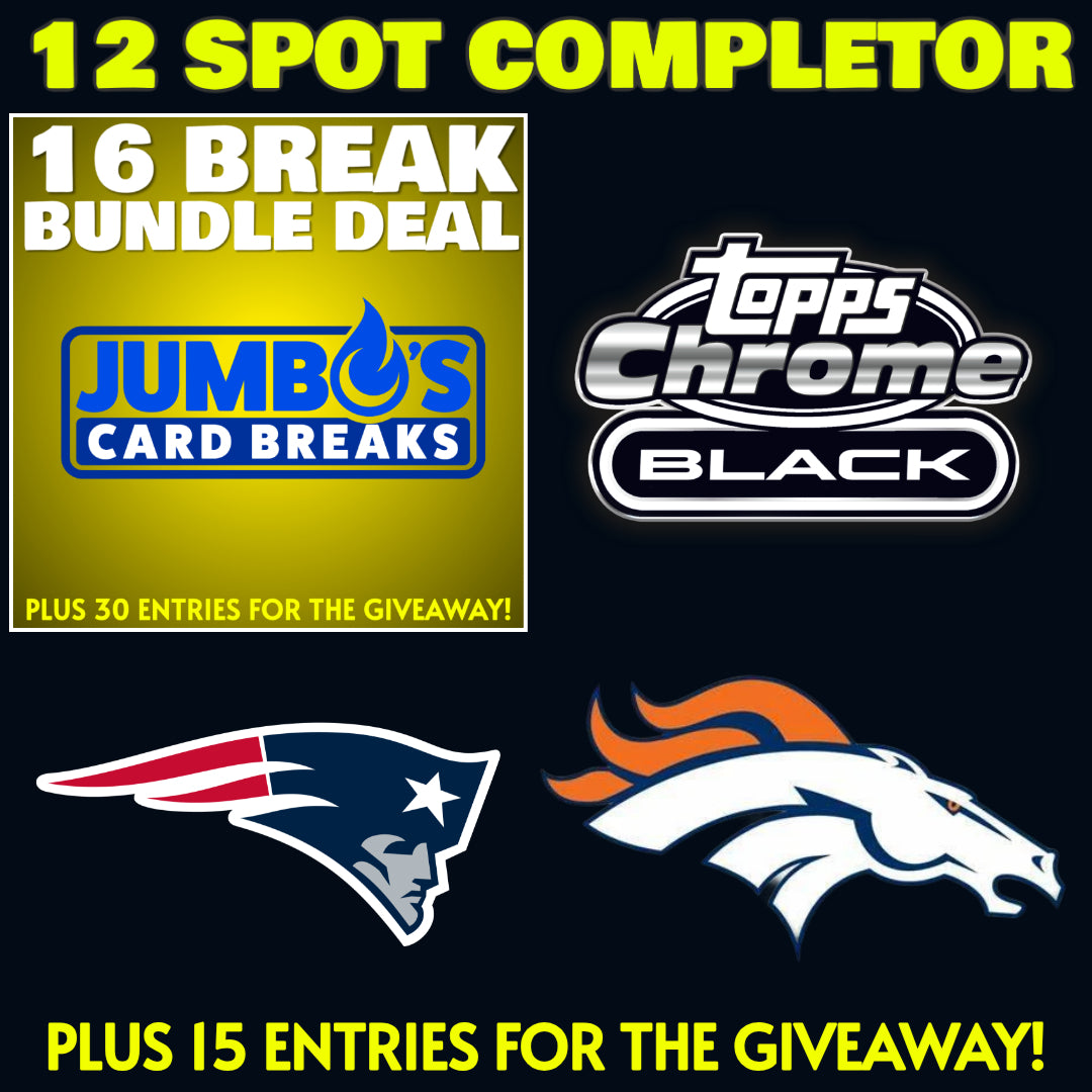 ➡️12 Spot Completor (Bundle, Patriots, Broncos and 2 Full Case Random Spots!) *** Plus 15 Entries for the Giveaway!