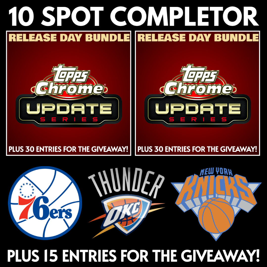 ➡️10 Spot Completor - (2 Bundles, 76ers, Thunder & Knicks!) *** Plus 15 Entries for the Giveaway!