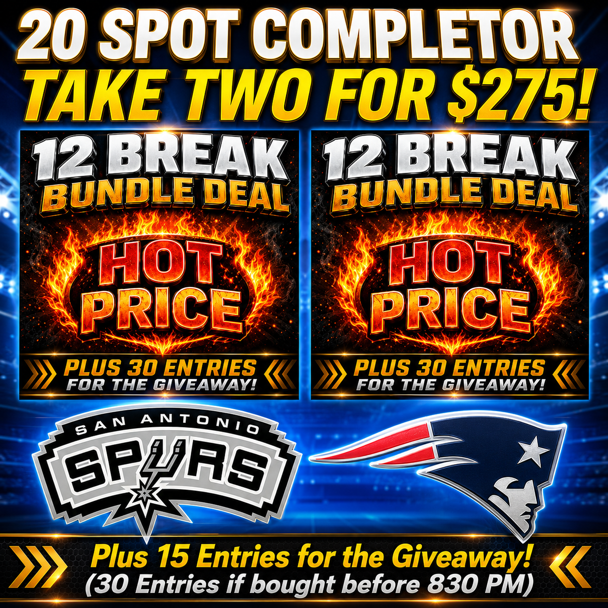 ➡️20 Spot Completor! (Spurs! Patriots and 2 Bundles!) *** TAKE TWO FOR $275! Plus 15 Entries for the Giveaway!