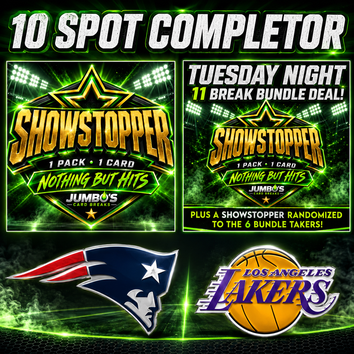 ➡️10 Spot (ShowStopper, Bundle Deal, Patriots & Lakers) *** Take Both Completors for just $299!