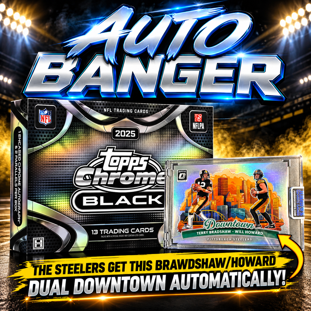 ⭐Auto Banger! BREAK #12141 - 2025 Topps Chrome Black (Random Team) *** The Steelers get this Dual Downtown of Bradshaw & Howard!
