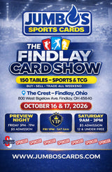 📅 Jumbo's 2026 Findlay Card Show (October 16th & 17th, 2026) *** Pick Your Own Tables! - 8 ft tables