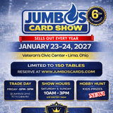 📅 Jumbo's 6th Anniversary Lima Card Show (January 23rd & 24th, 2027) *** Pick Your Own Tables! - 8 ft tables
