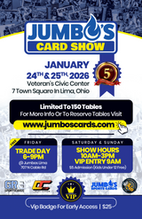 📅 Jumbo's 5th Anniversary Lima Card Show (January 24th & 25th, 2026) *** Pick Your Own Tables!