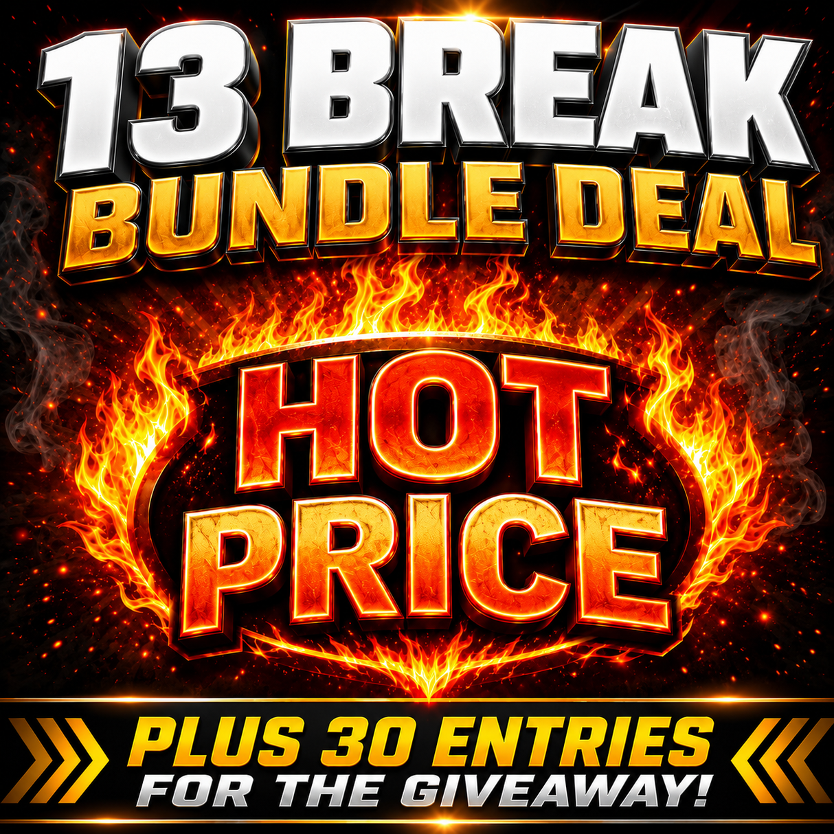 🔥13 Break Bundle Deal! *** Plus 30 Entries for the Giveaway!