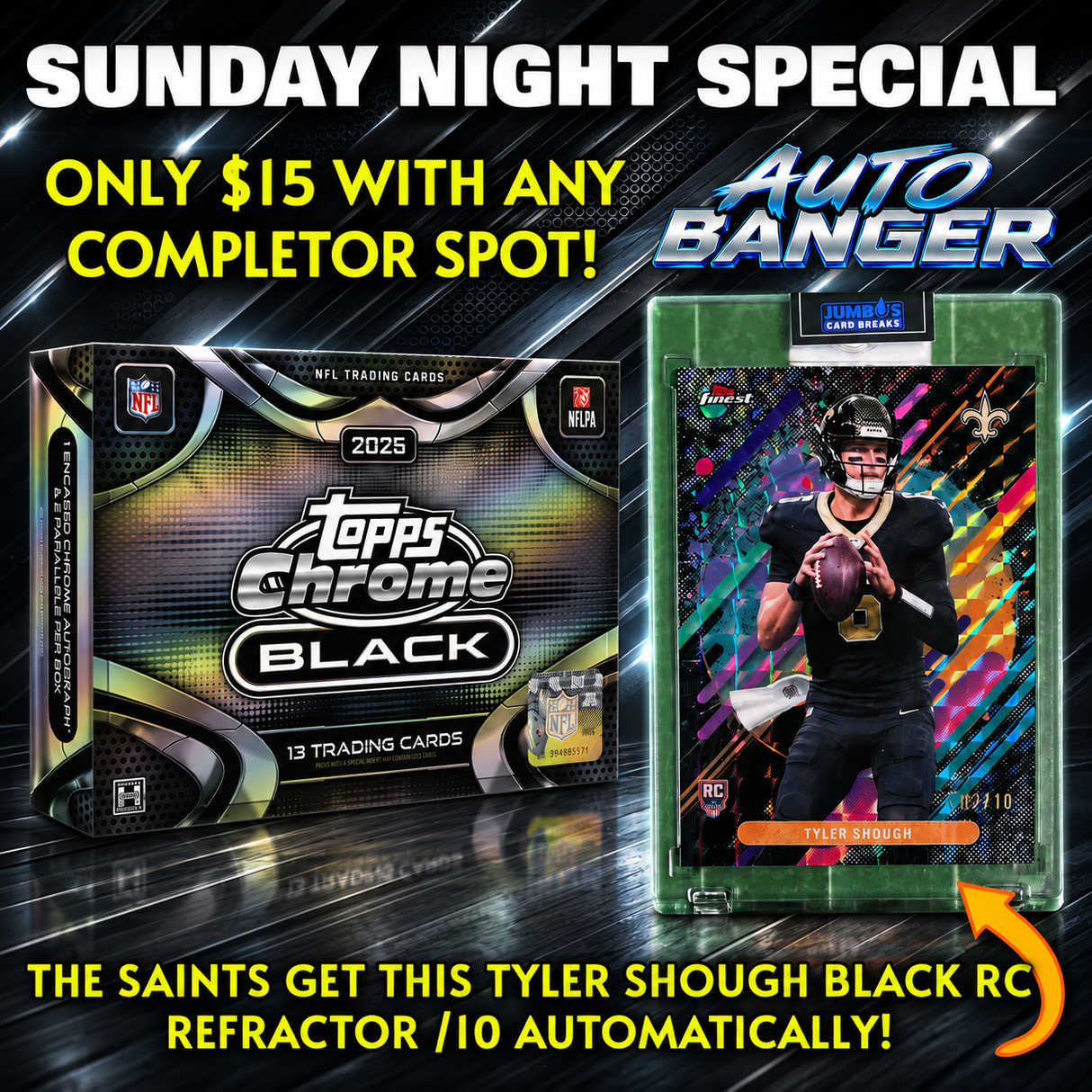 🏈 Sunday Special! BREAK #11965 - 2025 Topps Chrome Black (Random Team) *** The Saints get this Black Geometric Finest /10 Tyler Shough Automatically! Only $15 with a Completor Spot!