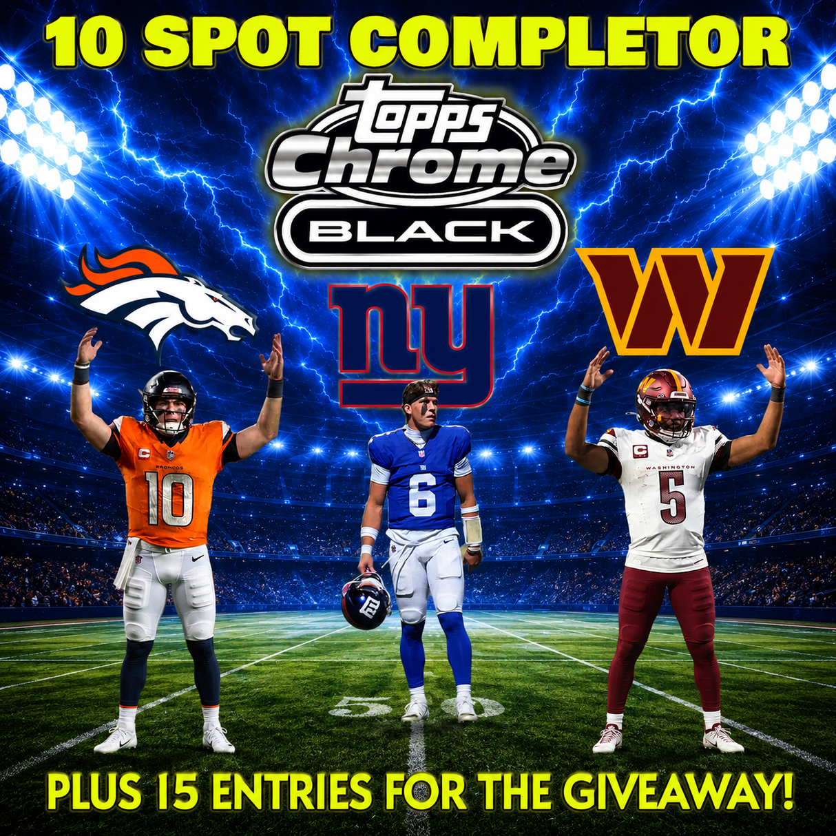 ➡️10 Spot Chrome Black Completor (Giants, Broncos, Commanders in FULL CASE Chrome Black!) *** Plus 15 Entries for the Giveaway!