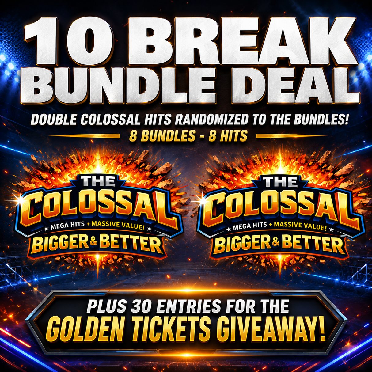 🔥 Saturday Night 10 Break Double Colossal BUNDLE DEAL! *** 8 Bundles Total, 8 Hits in the Double Colossals! Hits will be randomized between the bundles