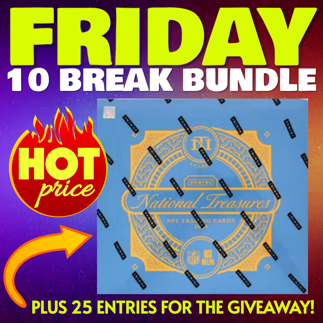 Friday Night Big Bundle! 10 Breaks plus 25 entries for the National Treasures Giveaway!