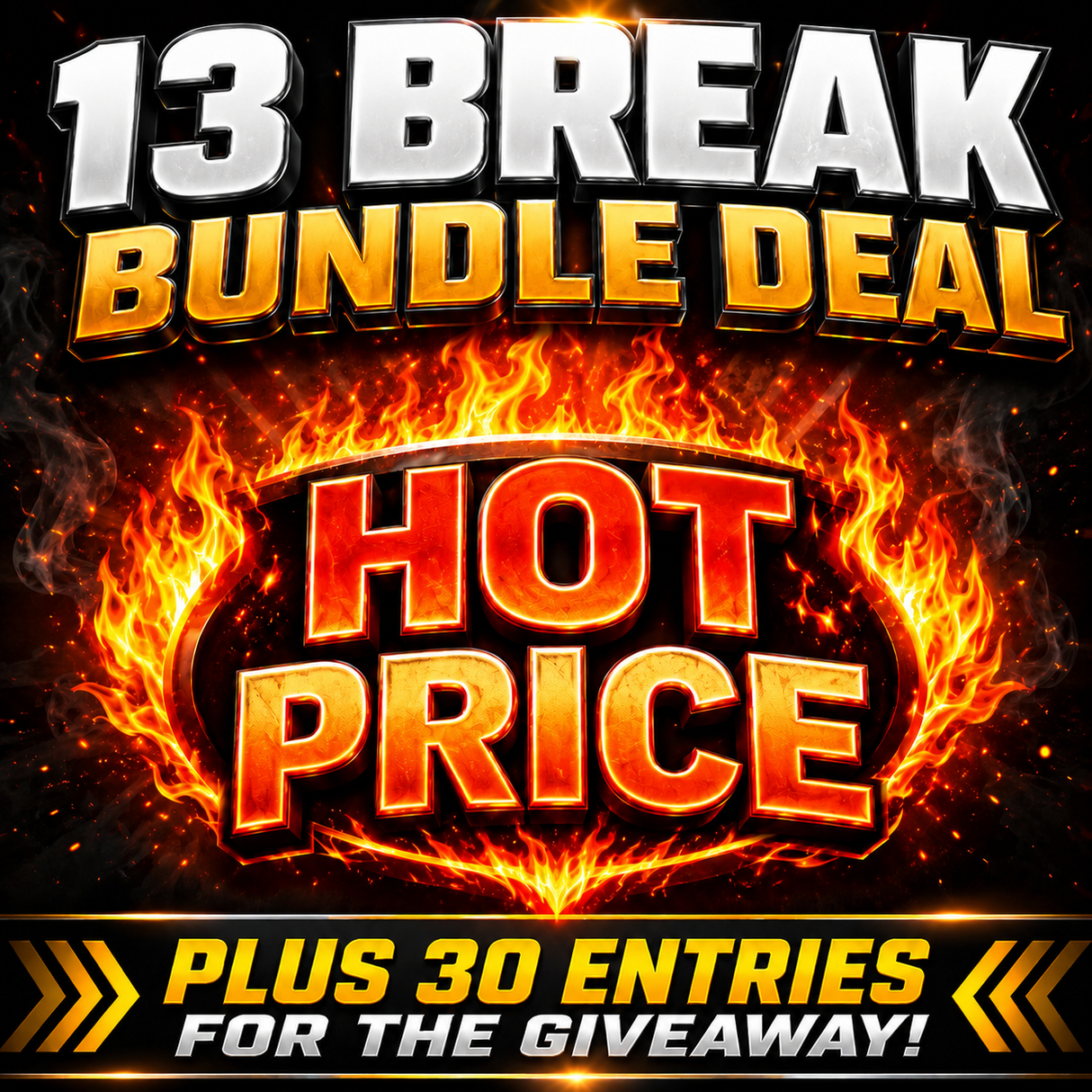 💥Monday 13 Break Bundle Deal *** Plus 30 Entries for the Giveaway!